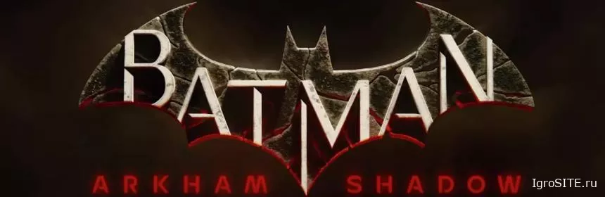 Обзор игры: BATMAN: ARKHAM SHADOW