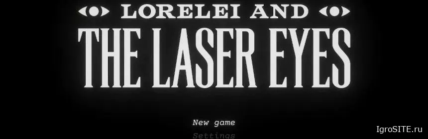 Обзор игры: LORELEI AND THE LASER EYES