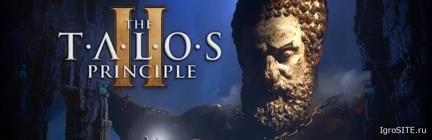 Обзор игры: THE TALOS PRINCIPLE 2