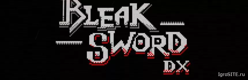 Обзор игры: BLEAK SWORD DX