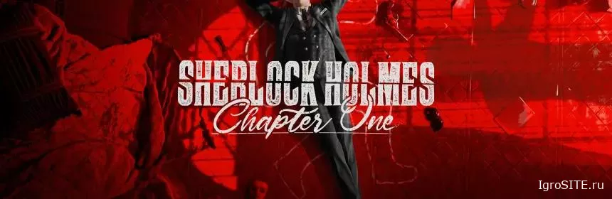 Обзор игры: SHERLOCK HOLMES CHAPTER ONE