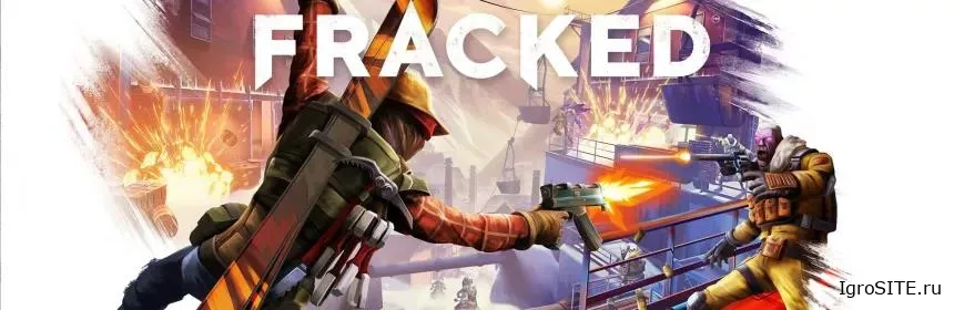 Обзор игры: FRACKED