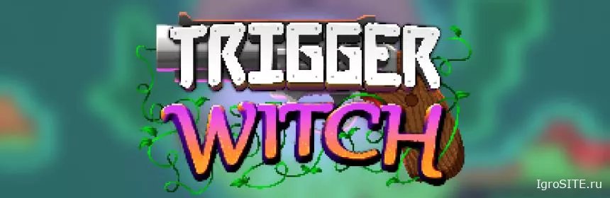 Обзор игры: TRIGGER WITCH