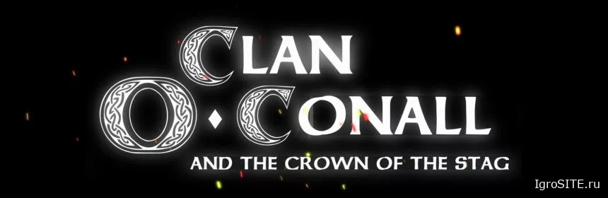 Обзор игры: CLAN O’CONALL AND THE CROWN OF THE STAG