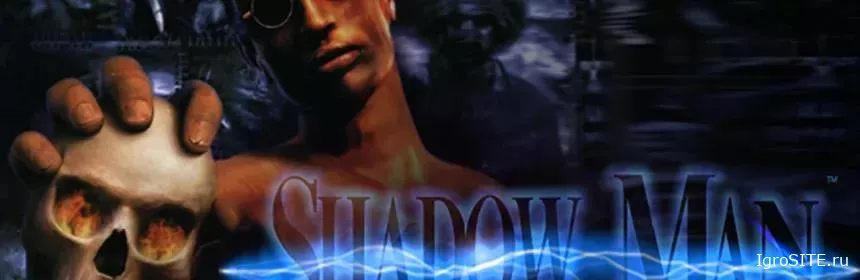 Обзор игры: SHADOW MAN REMASTERED