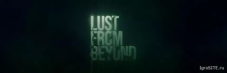 Обзор игры: LUST FROM BEYOND