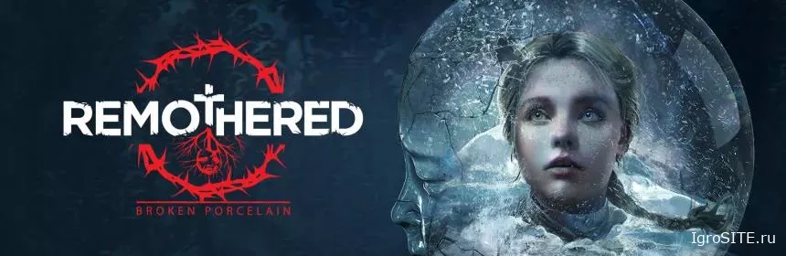 Обзор игры: REMOTHERED: BROKEN PORCELAIN