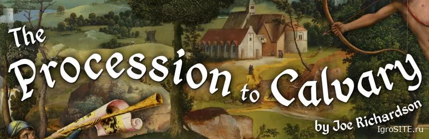 Обзор игры: THE PROCESSION TO CALVARY