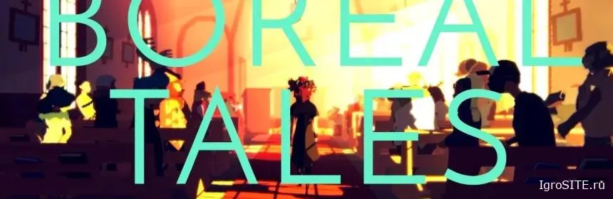 Обзор игры: BOREAL TALES