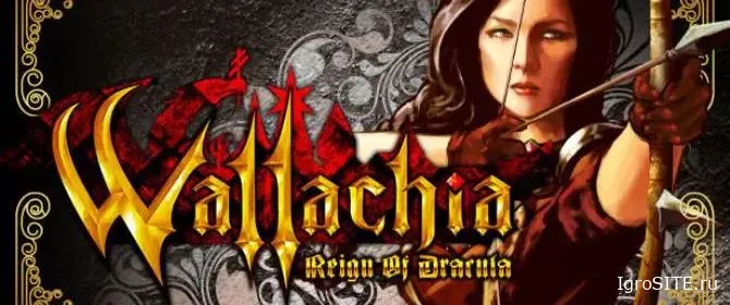 Обзор игры: WALLACHIA: REIGN OF DRACULA