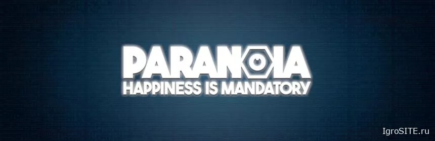Обзор игры: PARANOIA: HAPPINESS IS MANDATORY
