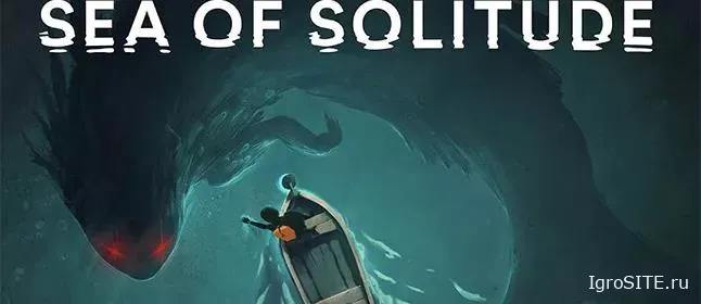 Обзор игры: SEA OF SOLITUDE
