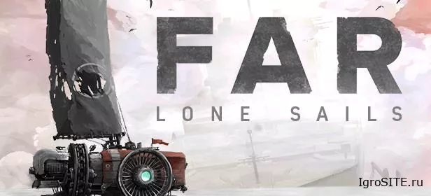 Обзор игры: FAR: LONE SAILS