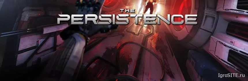 Обзор игры: THE PERSISTENCE