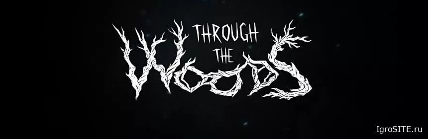 Обзор игры: THROUGH THE WOODS