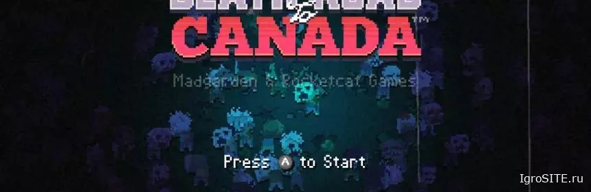Обзор игры: DEATH ROAD TO CANADA