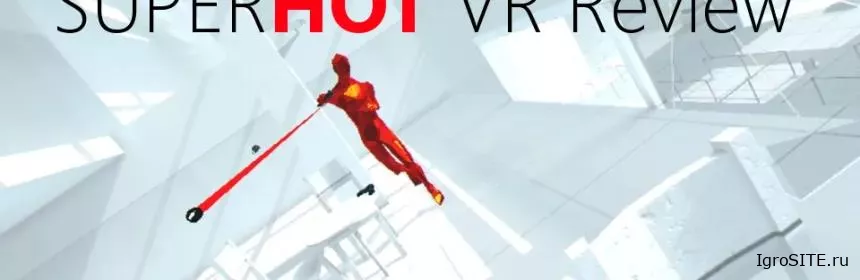 Обзор игры: SUPERHOT VR