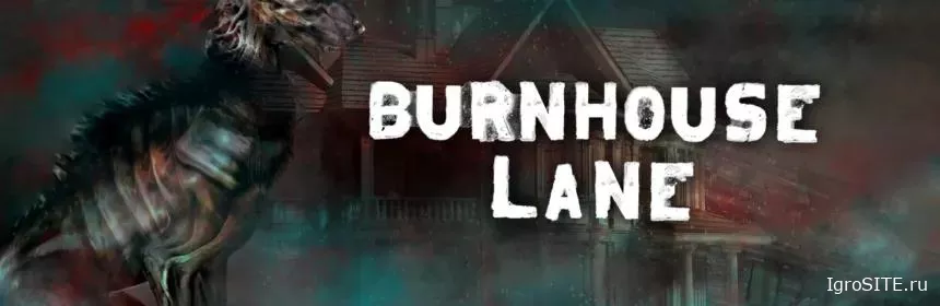 Обзор игры: BURNHOUSE LANE