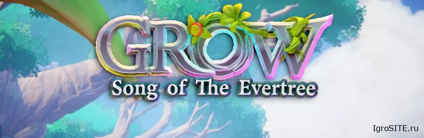 Обзор игры: GROW: SONG OF THE EVERTREE