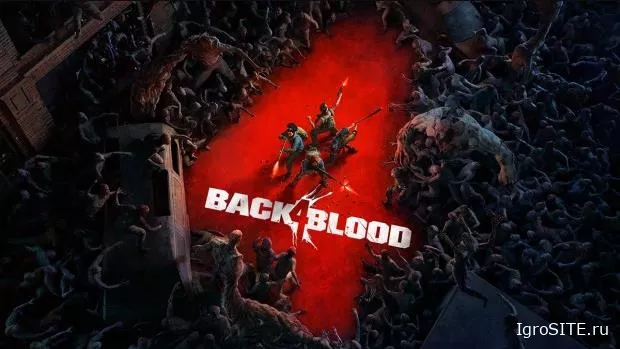 Back 4 Blood, кооперативный шутер в духе Left 4 Dead, выходит 12 октября