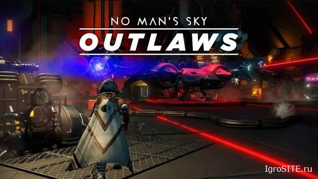 Новое обновление Outlaws для No Man's Sky: космические бои и беззаконие