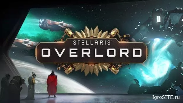 Свежее дополнение Overlord для Stellaris переработало вассалитет и оживило середину игры