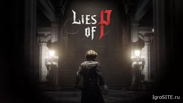 Lies of P — Souls-like RPG в духе Bloodborne про очень вооруженного Пиноккио