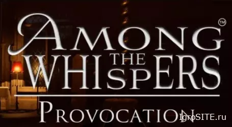 Обзор игры: AMONG THE WHISPERS: PROVOCATION