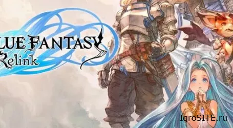 Обзор игры: GRANBLUE FANTASY RELINK