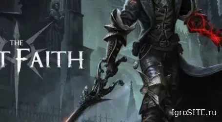 Обзор игры: THE LAST FAITH