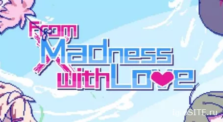 Обзор игры: FROM MADNESS WITH LOVE