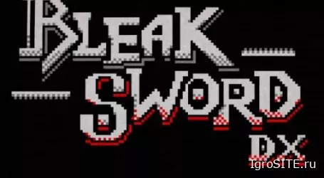 Обзор игры: BLEAK SWORD DX