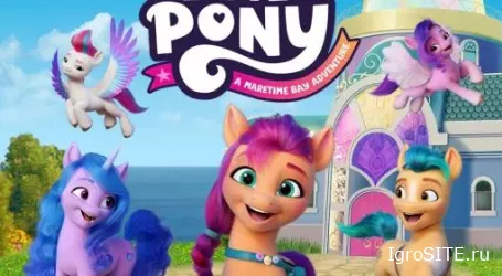 Обзор игры: MY LITTLE PONY: A MARETIME BAY ADVENTURE