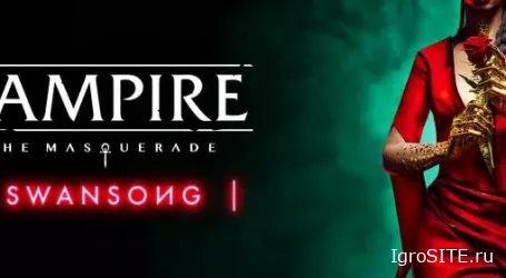 Обзор игры: VAMPIRE THE MASQUERADE: SWANSONG