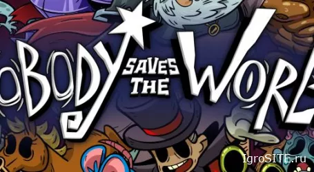 Обзор игры: NOBODY SAVES THE WORLD