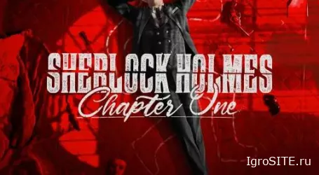 Обзор игры: SHERLOCK HOLMES CHAPTER ONE