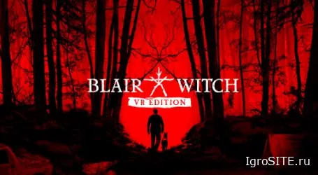 Обзор игры: BLAIR WITCH: VR EDITION