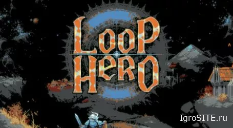 Обзор игры: LOOP HERO