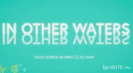 Обзор игры: IN OTHER WATERS