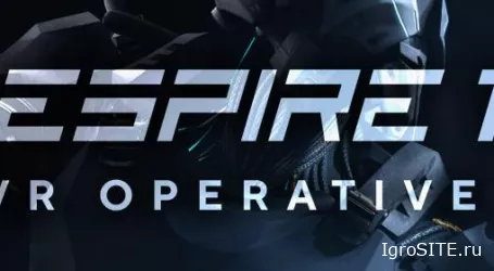 Обзор игры: ESPIRE 1: VR OPERATIVE