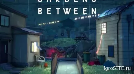Обзор игры: THE GARDENS BETWEEN