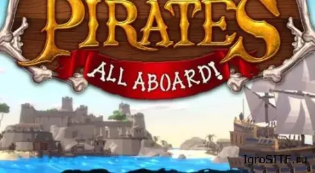 Обзор игры: PIRATES: ALL ABOARD!