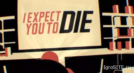 Обзор игры: I EXPECT YOU TO DIE