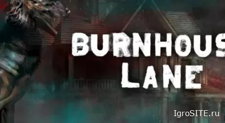 Обзор игры: BURNHOUSE LANE