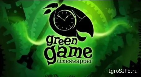 Обзор игры: GREEN GAME: TIMESWAPPER
