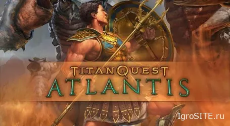 Titan Quest: дополнение «Атлантида» приносит тонны нового контента и улучшений.