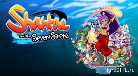 Shantae and the Seven Sirens вышла на PC и консолях