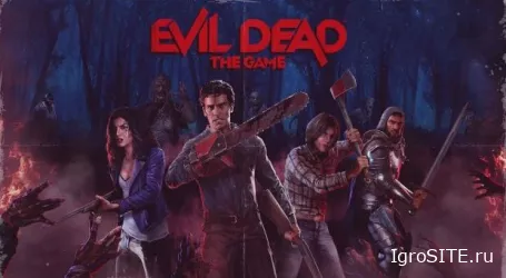 Многопользовательскую Evil Dead: The Game отложили до 13 мая 2022 года