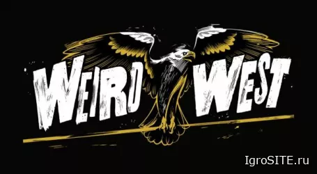 Weird West вышла: темная фэнтези экшен-RPG и ее причудливые истории