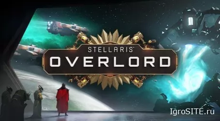 Свежее дополнение Overlord для Stellaris переработало вассалитет и оживило середину игры